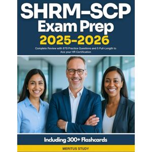 Study, Meritus SHRM-SCP Exam Prep 2025–2026: Complete Review with 670 Practice Questions and 5 Full-Length to Ace your HR Certification Study, Meritus SHRM-SCP Exam Prep 2025–2026: Complete Review with 670 Practice Questions and 5 Full-Length to Ace your HR Certification