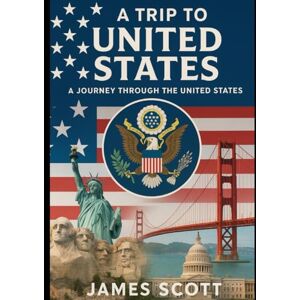 Scott A Trip To United States: A Journey Through the United States Scott A Trip To United States: A Journey Through the United States
