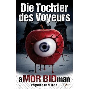 Bidman, Amor Die Tochter des Voyeurs: Weihnachten 2024 auf Teneriffa: Der Voyeur erspäht heimlich per Webcam ein Verbrechen in Leipzig – im Nachbarhaus seiner Tochter. Ein düsterer Voyeurismus-Thriller mit Humor. Bidman, Amor Die Tochter des Voyeurs: Weihnachten 2024 auf Teneriffa: Der Voyeur erspäht heimlich per Webcam ein Verbrechen in Leipzig – im Nachbarhaus seiner Tochter. Ein düsterer Voyeurismus-Thriller mit Humor.