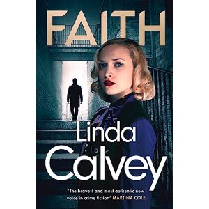 Calvey, Linda Faith: a gritty and gripping gangland crime thriller to keep you hooked (Three Sisters) Calvey, Linda Faith: a gritty and gripping gangland crime thriller to keep you hooked (Three Sisters)