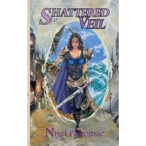 Petrousse, Nigel Shattered: Veil: 1 Petrousse, Nigel Shattered: Veil: 1