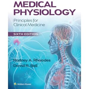 Rhoades, Rodney A. Medical Physiology: Principles for Clinical Medicine Rhoades, Rodney A. Medical Physiology: Principles for Clinical Medicine