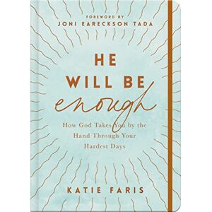 Katie Faris He Will Be Enough: How God Takes You by the Hand Through Your Hardest Days (Journaling Devotional with Band) Katie Faris He Will Be Enough: How God Takes You by the Hand Through Your Hardest Days (Journaling Devotional with Band)