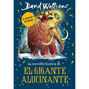 Walliams, David La increíble historia de... El gigante alucinante (Colección David Walliams) Walliams, David La increíble historia de... El gigante alucinante (Colección David Walliams)