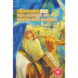 Wolf-Soffer, Lea The Soffer Family Rosh Hashanah and High Holidays Haggadah: A Heartfelt Guide to Tradition, Togetherness, and Timeless Joy Wolf-Soffer, Lea The Soffer Family Rosh Hashanah and High Holidays Haggadah: A Heartfelt Guide to Tradition, Togetherness, and Timeless Joy