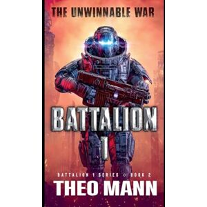Mann, Theo The Unwinnable War: 2 (Battalion 1) Mann, Theo The Unwinnable War: 2 (Battalion 1)