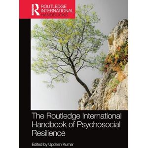 The Routledge International Handbook of Psychosocial Resilience (Routledge International Handbooks) The Routledge International Handbook of Psychosocial Resilience (Routledge International Handbooks)