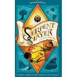 Thornton, Champ The Serpent Slayer and the Scroll of Riddles: The Kámbur Chronicles (Series Title): 1 Thornton, Champ The Serpent Slayer and the Scroll of Riddles: The Kámbur Chronicles (Series Title): 1