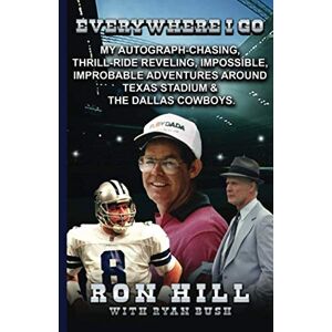Bush Everywhere I Go: My Autograph Chasing, Thrill-Ride Reveling, Impossible, Improbable Adventures Around Texas Stadium and The Dallas Cowboys. Bush Everywhere I Go: My Autograph Chasing, Thrill-Ride Reveling, Impossible, Improbable Adventures Around Texas Stadium and The Dallas Cowboys.