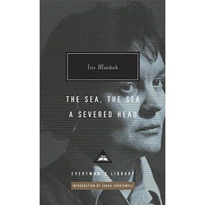 Murdoch, Iris The Sea, The Sea & A Severed Head: Iris Murdoch (Everyman’s Library Contemporary Classics) Murdoch, Iris The Sea, The Sea & A Severed Head: Iris Murdoch (Everyman’s Library Contemporary Classics)