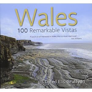 Dyfed Elis-Gruffydd Wales 100 Remarkable Vistas Dyfed Elis-Gruffydd Wales 100 Remarkable Vistas