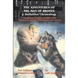 Deischer, Jeff The Adventures of the Man of Bronze: a Definitive Chronology, 3rd Edition Deischer, Jeff The Adventures of the Man of Bronze: a Definitive Chronology, 3rd Edition