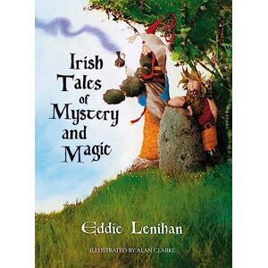 Edmund Lenihan Irish Tales of Mystery and Magic Edmund Lenihan Irish Tales of Mystery and Magic