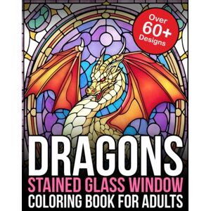 365, Coloring Stained Glass Coloring Book Dragons Stained Glass Windows: Dragon Stained Glass Coloring Books For Adults Relaxation (Stained Glass Windows Coloring Books) 365, Coloring Stained Glass Coloring Book Dragons Stained Glass Windows: Dragon Stained Glass Coloring Books For Adults Relaxation (Stained Glass Windows Coloring Books)