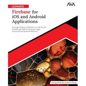 Thang, Duong Dinh Bao (James) Thang Dinh Bao (James) Ultimate Firebase for iOS and Android Applications: Leverage Firebase’s Full Suite to Craft Secure, Scalable and High-Performance Apps Across iOS and ... (Mobile App Developer — Android Focused Path) Thang, Duong Dinh Bao (James) Thang Dinh Bao (James) Ultimate Firebase for iOS and Android Applications: Leverage Firebase’s Full Suite to Craft Secure, Scalable and High-Performance Apps Across iOS and ... (Mobile App Developer — Android Focused Path)