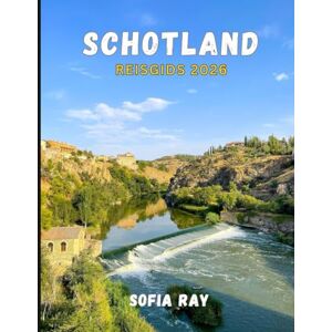 RAY, SOFIA SCHOTLAND REISGIDS 2026: Ontdek de beste attracties, lokale ervaringen en reisgeheimen van Schotland voor 2026 RAY, SOFIA SCHOTLAND REISGIDS 2026: Ontdek de beste attracties, lokale ervaringen en reisgeheimen van Schotland voor 2026