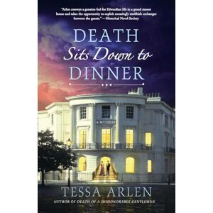 Arlen, Tessa Death Sits Down to Dinner: A Mystery: 2 (Lady Montfort Mystery) Arlen, Tessa Death Sits Down to Dinner: A Mystery: 2 (Lady Montfort Mystery)