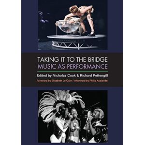 University of Michigan Press Taking It to the Bridge: Music as Performance University of Michigan Press Taking It to the Bridge: Music as Performance