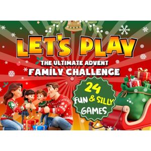 Learning, Bright Minds Let's Play: The Ultimate Advent Family Challenge (Let’s Play Christmas Series) Learning, Bright Minds Let's Play: The Ultimate Advent Family Challenge (Let’s Play Christmas Series)