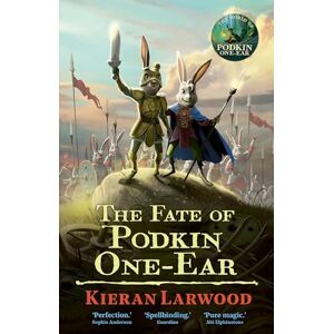Larwood, Kieran The Fate of Podkin One-Ear (The World of Podkin One-Ear) Larwood, Kieran The Fate of Podkin One-Ear (The World of Podkin One-Ear)