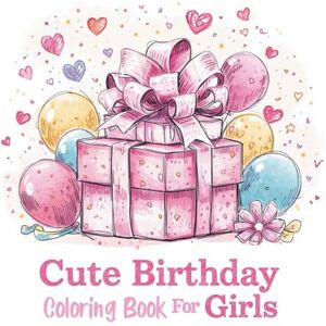 Dreams, Artful Cute Birthday Coloring Book for Girls: Pink Girly Designs with Coquette Bows, Balloons, Cakes, and Cute Girly coloring pages Dreams, Artful Cute Birthday Coloring Book for Girls: Pink Girly Designs with Coquette Bows, Balloons, Cakes, and Cute Girly coloring pages