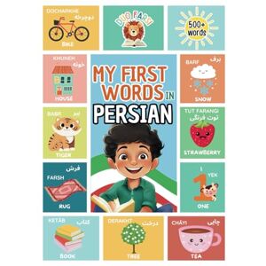 Farsi, Duo My First 500 Persian Words: Learn Farsi for Kids & Beginners Bilingual English-Persian Picture Book with Colorful Illustrations and pronunciation tips (Bilingual Children's Books (Farsi-English)) Farsi, Duo My First 500 Persian Words: Learn Farsi for Kids & Beginners Bilingual English-Persian Picture Book with Colorful Illustrations and pronunciation tips (Bilingual Children's Books (Farsi-English))