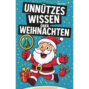 Schaf, Vanessa Unnützes Wissen über Weihnachten: Über 200 skurrile Weihnachtsfakten, Bräuche & Rekorde I Das ideale Geschenk für Weihnachtsfans und Wissensliebhaber Schaf, Vanessa Unnützes Wissen über Weihnachten: Über 200 skurrile Weihnachtsfakten, Bräuche & Rekorde I Das ideale Geschenk für Weihnachtsfans und Wissensliebhaber