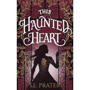 Prater, S. L. This Haunted Heart: Gaslamp Romance Prater, S. L. This Haunted Heart: Gaslamp Romance