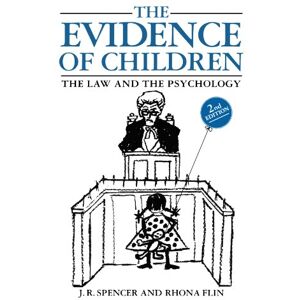 Spencer, John The Evidence Of Children: The Law and the Psychology (Blackstone Press) Spencer, John The Evidence Of Children: The Law and the Psychology (Blackstone Press)