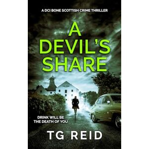 Reid, TG A Devil's Share: A DCI Bone Scottish Crime Thriller (DCI Bone Scottish Crime Thrillers) Reid, TG A Devil's Share: A DCI Bone Scottish Crime Thriller (DCI Bone Scottish Crime Thrillers)