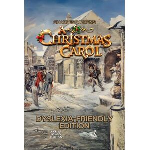 DICKENS, CHARLES A CHRISTMAS CAROL: IN PROSE A DYSLEXIA-FRIENDLY EDITION DICKENS, CHARLES A CHRISTMAS CAROL: IN PROSE A DYSLEXIA-FRIENDLY EDITION