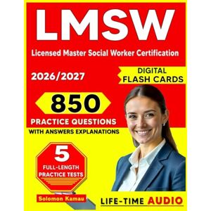 Kamau, Solomon LMSW Exam Prep 2026 2027: Your Complete Guide to Licensed Master Social Worker Certification With 850 Questions and 5 Practice Tests Kamau, Solomon LMSW Exam Prep 2026 2027: Your Complete Guide to Licensed Master Social Worker Certification With 850 Questions and 5 Practice Tests
