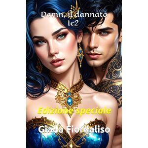 Fiordaliso, Giada Damn, il dannato 1e2 EDIZIONE SPECIALE copertina con Damn e Ilera in primo piano: Edizione speciale Fiordaliso, Giada Damn, il dannato 1e2 EDIZIONE SPECIALE copertina con Damn e Ilera in primo piano: Edizione speciale