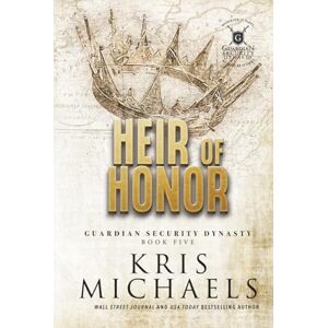 Michaels, Kris Heir of Honor (Guardian Security Dynasty) Michaels, Kris Heir of Honor (Guardian Security Dynasty)