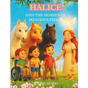 GUIDO, SHERYL HALICE AND THE HORSES OF HEAVEN'S FIELD GUIDO, SHERYL HALICE AND THE HORSES OF HEAVEN'S FIELD