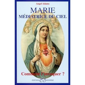 Adams, Angel Marie Médiatrice du ciel: Comment l'invoquer ? Adams, Angel Marie Médiatrice du ciel: Comment l'invoquer ?