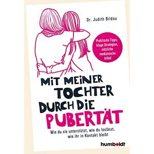 Bildau, Judith Mit meiner Tochter durch die Pubertät: Wie du sie unterstützt, wie du loslässt, wie ihr in Kontakt bleibt. Praktische Tipps, kluge Strategien, nützliche medizinische Infos Bildau, Judith Mit meiner Tochter durch die Pubertät: Wie du sie unterstützt, wie du loslässt, wie ihr in Kontakt bleibt. Praktische Tipps, kluge Strategien, nützliche medizinische Infos