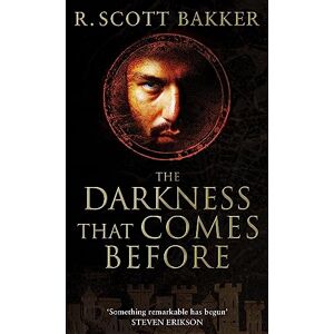 Scott The Darkness That Comes Before: Book 1 of the Prince of Nothing Scott The Darkness That Comes Before: Book 1 of the Prince of Nothing
