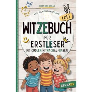 Verlag, Happy Mind Witzebuch für Erstleser: Lustige Kinderwitze ab 6 Jahren mit Silbentrennung, Mitmachseiten, Rätseln & Malspaß und Leseurkunde – Das große Lesespaß-Buch für Grundschulkinder ab der 1. Klasse. Verlag, Happy Mind Witzebuch für Erstleser: Lustige Kinderwitze ab 6 Jahren mit Silbentrennung, Mitmachseiten, Rätseln & Malspaß und Leseurkunde – Das große Lesespaß-Buch für Grundschulkinder ab der 1. Klasse.