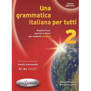 Latino, Alessandra Una grammatica italiana per tutti: Libro 2 (edizione aggiornata) Latino, Alessandra Una grammatica italiana per tutti: Libro 2 (edizione aggiornata)