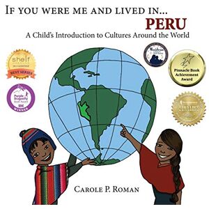 Roman C P If You Were Me & Lived in Peru: A Child's Introduction to Cultures Around the World (If You Were Me and Lived In...Cultural) Roman C P If You Were Me & Lived in Peru: A Child's Introduction to Cultures Around the World (If You Were Me and Lived In...Cultural)