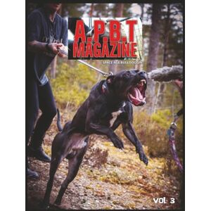 Koonts, APBT MAGAZINE A.P.B.T. MAGAZINE VOL 3: THE MODERN DAY PIT BULL BIBLE Koonts, APBT MAGAZINE A.P.B.T. MAGAZINE VOL 3: THE MODERN DAY PIT BULL BIBLE