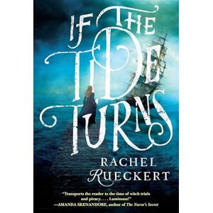 Rueckert, Rachel If the Tide Turns: A Thrilling Historical Novel of Piracy and Life After the Salem Witch Trials Rueckert, Rachel If the Tide Turns: A Thrilling Historical Novel of Piracy and Life After the Salem Witch Trials