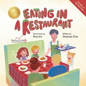 Chan, Stephanie Eating in a Restaurant: A Children’s Book to Help Kids Get Ready for Dining Out (Behavior Science Children's Books New Experiences) Chan, Stephanie Eating in a Restaurant: A Children’s Book to Help Kids Get Ready for Dining Out (Behavior Science Children's Books New Experiences)