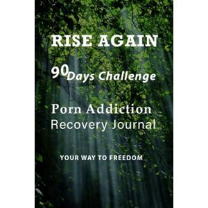 Jo Ph.D, Dr. Mouad Rise Again : Porn Addiction Recovery Guided Journal Daily Journal for Addiction Recovery Fight the New Drug For Men and Women 120 pages 6" x 9 Jo Ph.D, Dr. Mouad Rise Again : Porn Addiction Recovery Guided Journal Daily Journal for Addiction Recovery Fight the New Drug For Men and Women 120 pages 6" x 9
