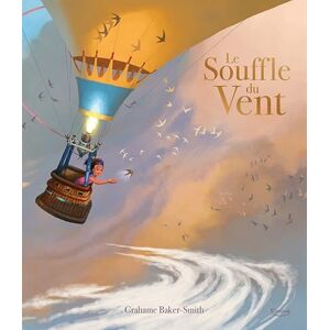 Baker-Smith, Grahame Le souffle du vent Baker-Smith, Grahame Le souffle du vent