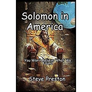 Preston, Steve Solomon In America: You Won't Believe What We Found Preston, Steve Solomon In America: You Won't Believe What We Found