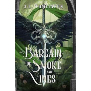 Tomlinson, J.L. A Bargain of Smoke and Vines (The Sundered Fates) Tomlinson, J.L. A Bargain of Smoke and Vines (The Sundered Fates)