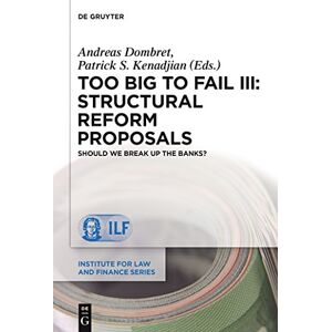 Too Big to Fail: Structural Reform Proposals Volume III: Should We Break Up the Banks? (Institute for Law and Finance Series): 16 Too Big to Fail: Structural Reform Proposals Volume III: Should We Break Up the Banks? (Institute for Law and Finance Series): 16