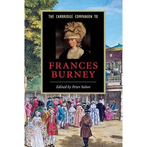 The Cambridge Companion to Frances Burney (Cambridge Companions to Literature) The Cambridge Companion to Frances Burney (Cambridge Companions to Literature)